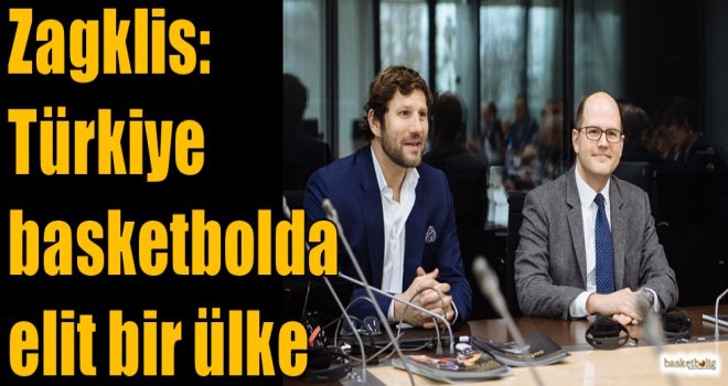 Zagklis: Türkiye basketbolda elit bir ülke