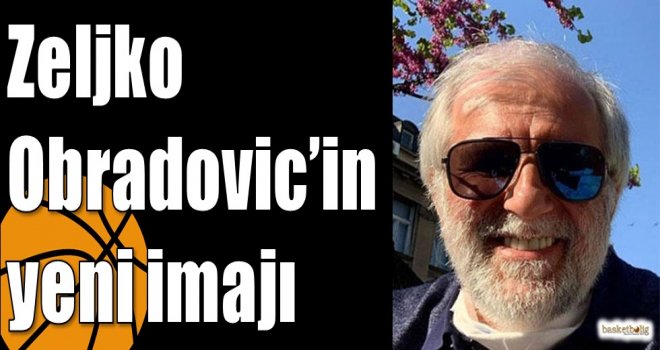 Zeljko Obradovic?in yeni imajı